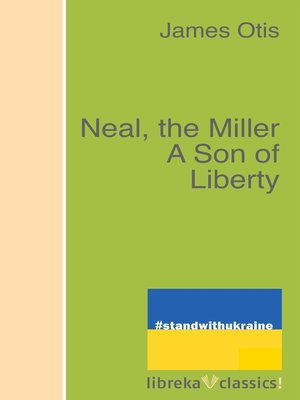 cover image of Neal, the Miller a Son of Liberty
